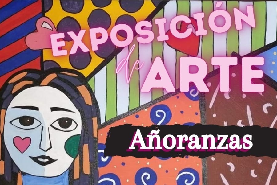 "Añoranzas" es la exposición enfocada en los recuerdos de nuestra niñez.