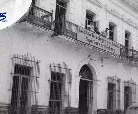 ¡75 años! Así era el Tec de Monterrey en sus inicios