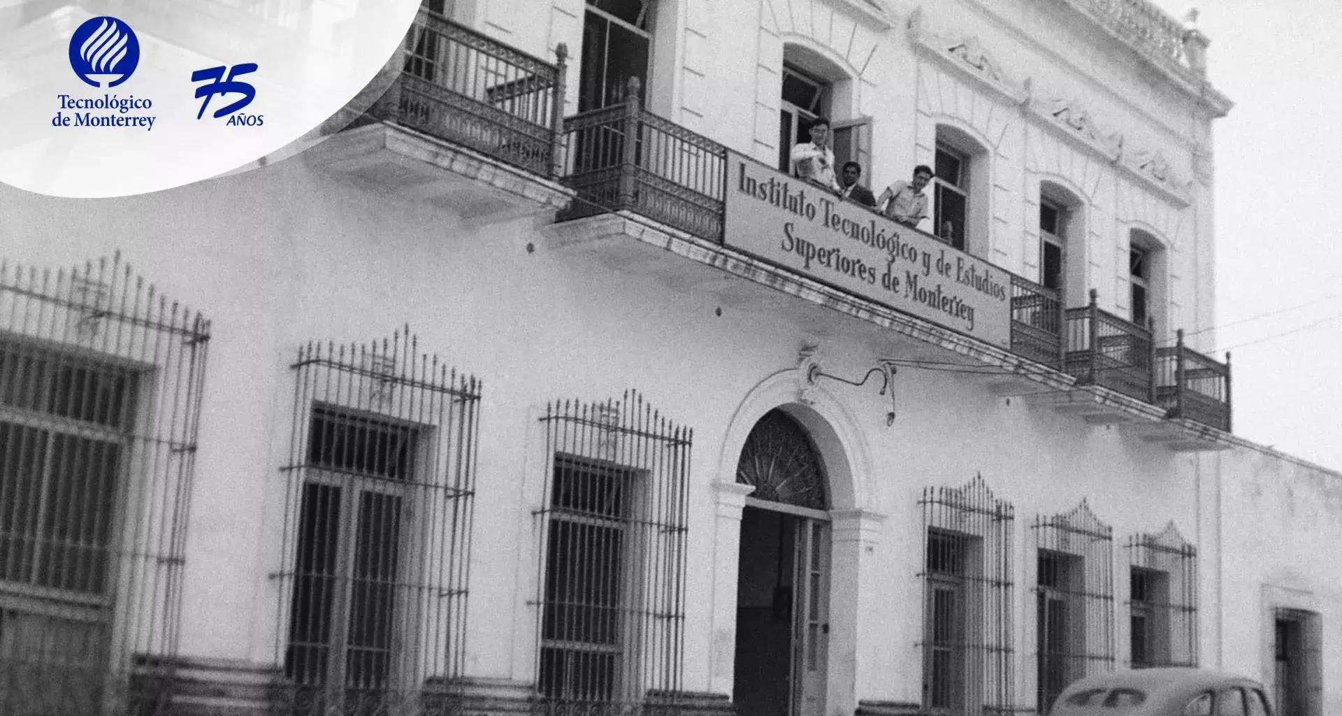 ¡75 años! Así era el Tec de Monterrey en sus inicios