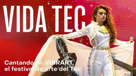 Cantando en VIBRART, el festival de arte del Tec (video)