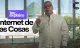 ¿Qué es el Internet de las Cosas o Internet of Things y cómo funciona?